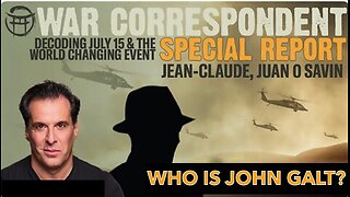 JEAN CLAUDE W/ WAR CORRESPONDENT: SPECIAL REPORT W/ 107. DECODING THE COLLAPSE OF THE USD JGANON, SG