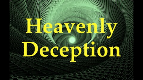 The Jesuit Vatican Shadow Empire 189 - Heavenly Deception!