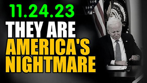 They Are America's Nightmare Nov 24 - RED ALERT WARNING