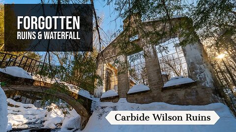 Episode #31: Exploring the Carbide Willson Ruins and Waterfall