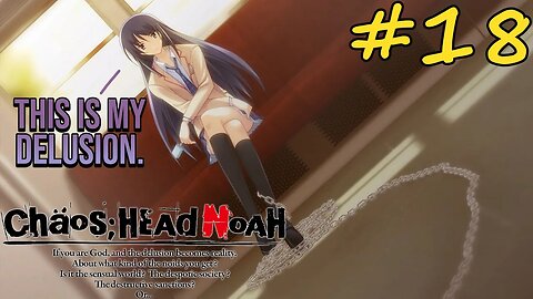ARE WE IN THE MATRIX??? | Chaos;Head Noah Episode 18