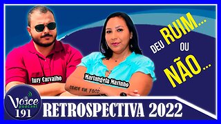 RETROSPECTIVA 2022 (MARIANGELA MARINHO & IURY CARVALHO) - Voice Podcast #191