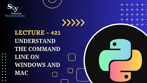 421. Understand the Command Line on Windows and Mac | Skyhighes | Python