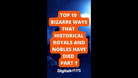Top 10 Bizarre Ways That Historical Royals and Nobles Have Died Part 1