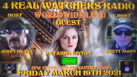 4 REAL WATCHERS RADIO SHOW - Paranormal, Film, Actress -Guests Natasha Linton 3/19/21