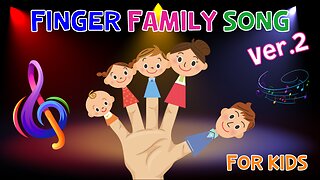 Finger Family Song For Kids (Ver. 2) | 4K