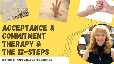 Acceptance and Commitment Therapy Skills and 12 Steps