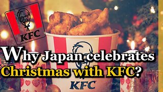 Why Japan celebrates Christmas with KFC?