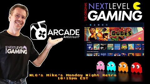 NLG Live w/Mike: Antstream Saturday Night at the Arcade!