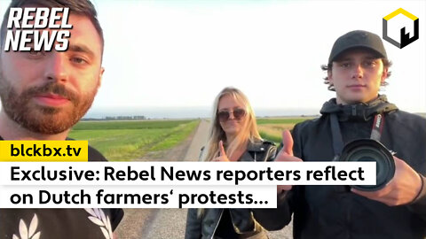 Exclusive: Rebel News reporters reflect on Dutch farmers' protests ...