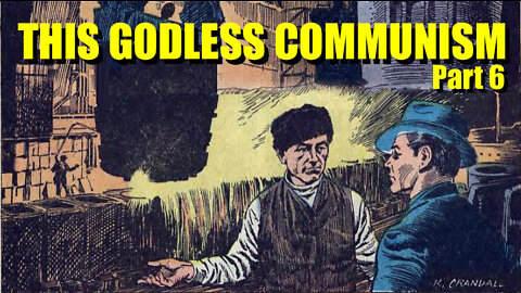 This Godless Communism - Part 6 - Russia Enters World War II