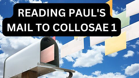 Reading Paul's Mail To Colossae 1