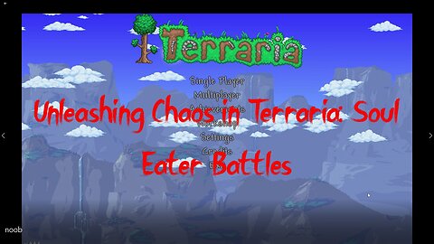 Unleashing Chaos in Terraria: Soul Eater Showdowns