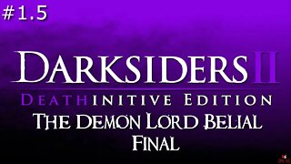 [RLS] Darksiders 2: Deathintive Edition - The Demon Lord Belial #1.5 Final