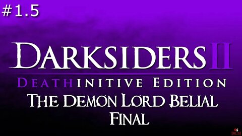 [RLS] Darksiders 2: Deathintive Edition - The Demon Lord Belial #1.5 Final