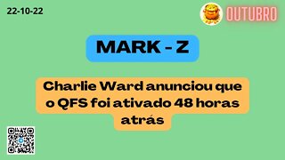 MARK-Z Charlie Ward anunciou que o QFS foi ativado 48 horas atrás