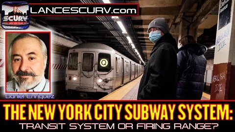 THE NEW YORK CITY SUBWAY SYSTEM: TRANSIT SYSTEM OR FIRING RANGE? | THE LANCESCURV SHOW PODCAST