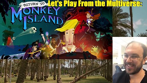 Let's Stream From the Multiverse: Return to Monkey Island Part 4