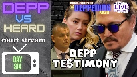 WINO FOREVER- THE DEPPENING PODCAST: Ep.33 'Fairfax Day 6' - 4/19/22 (Depp Day 1)