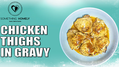 Chicken Thighs In Gravy | Easy & Delicious Recipe TUTORIAL