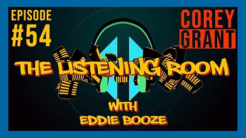 The Listening Room with Eddie Booze - #54 (Corey Grant & Lanett Tachel)