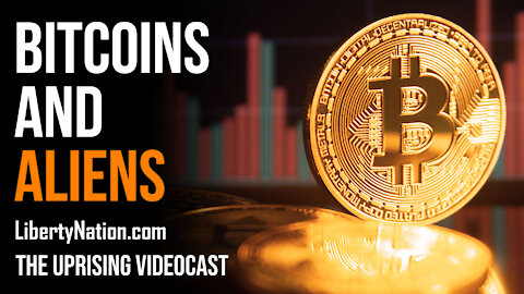 Bitcoins and Aliens - The Uprising Videocast