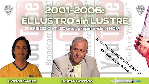 20 Años preparando el NOM#11: 2001-2006 EL LUSTRO sin LUSTRE, con Jaime Garrido y Carlos Senra