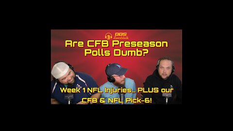 DDS Sportstalk: Are Preseason CFB Rankings Dumb? NFL Week 1 Injuries, Plus Our CFB and NFL Pick 6!