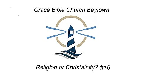 8/27/2023 - Session 2 - Religion or Christianity #16