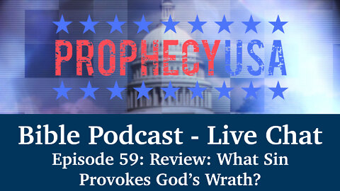 Live Podcast Ep. 59 - Review: What Sin Provokes God's Wrath?