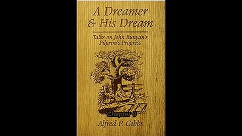 A Dreamer and His Dream, by Alfred P. Gibbs - Pilgrims Progress Chapter 9