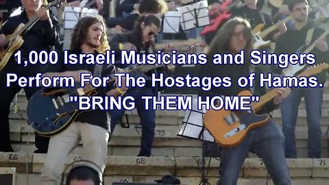 (PLEASE SHARE) BRING THE HOSTAGES HOME. 1,000 ISRAELI MUSICIANS AND SINGERS