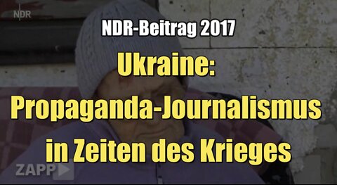 Ukraine: Propaganda-Journalismus in Zeiten des Krieges (NDR I ZAPP I 21.06.2017)