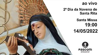 Santa Missa -- 14/05/2022 - 19:00 - 2° Dia da Novena de Santa Rita