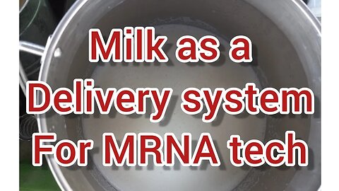 Using Milk to deliver MRNA tech.