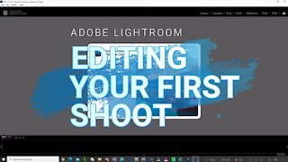 Photography : Editing Your First Shoot with Adobe Lightroom