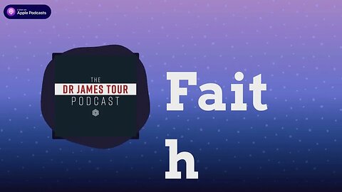 Faith - I Peter 1, Part 2 - The James Tour Podcast