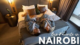 OUR FAVORITE HOTEL IN NAIROBI After Staying at Over 15 Different Ones