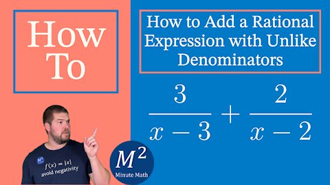 How to Add a Rational Expression with Unlike Denominators | Minute Math