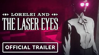 Lorelei and the Laser Eyes - Official Release Date Trailer