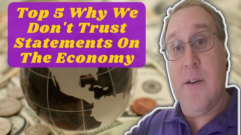 Top 5: Why We Don’t Trust Statements On The Economy