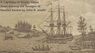 A Captivity of Nearly Three Years Among the Savages of Nootka Sound by John R. Jewitt - Audiobook