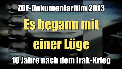 Es begann mit einer Lüge: 10 Jahre nach dem Irak-Krieg (ZDF I Dokumentation I 17.03.2013)