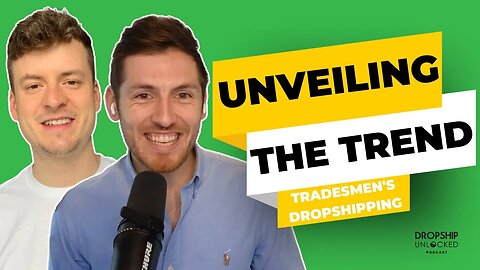 Why Are Countless Tradesmen Choosing Dropshipping? (Dropship Unlocked Podcast Episode 19)