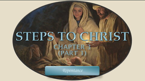 Steps To Christ: Chapter 3 - Repentance (Part 1) by EG White
