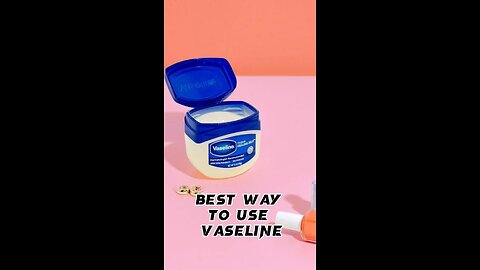 Best Ways to use Vaseline🫰🏻