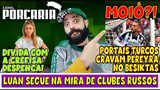 💥MOIÔ??🚨 IMPRENSA TURCA CRAVA PEREYRA NO BESIKTAS 🐷 DÍVIDA COM A CREFISA DIMINUI 🐷 LOMBA VAI RENOVAR