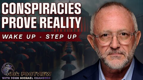 Conspiracies Prove Reality – Wake Up – Step Up