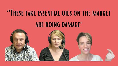 Quality Matters When Making Real Essential Oils with Melody Watts and Shawn & Janet Needham RPh