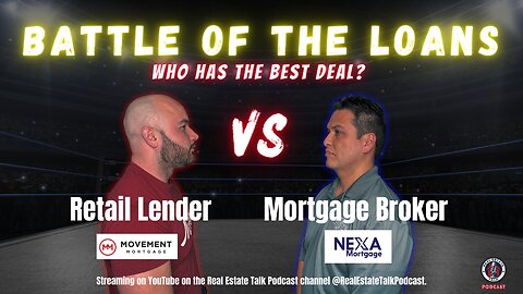 Battle of the Loans: Mortgage Broker vs. Retail Lender Showdown